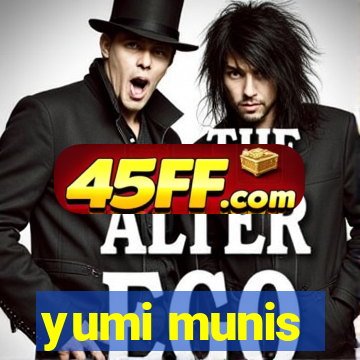 yumi munis